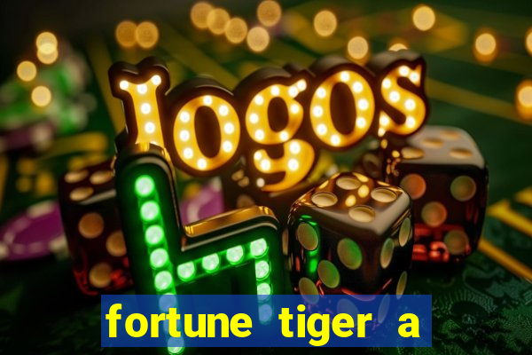 fortune tiger a partir de 1 real